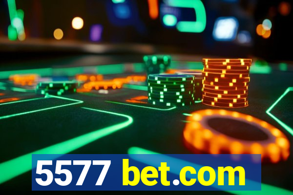 5577 bet.com